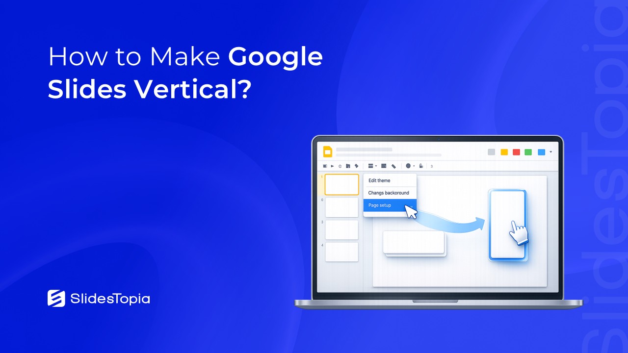 How to Make Google Slides Vertical - Blog cover image by SlidesTopia