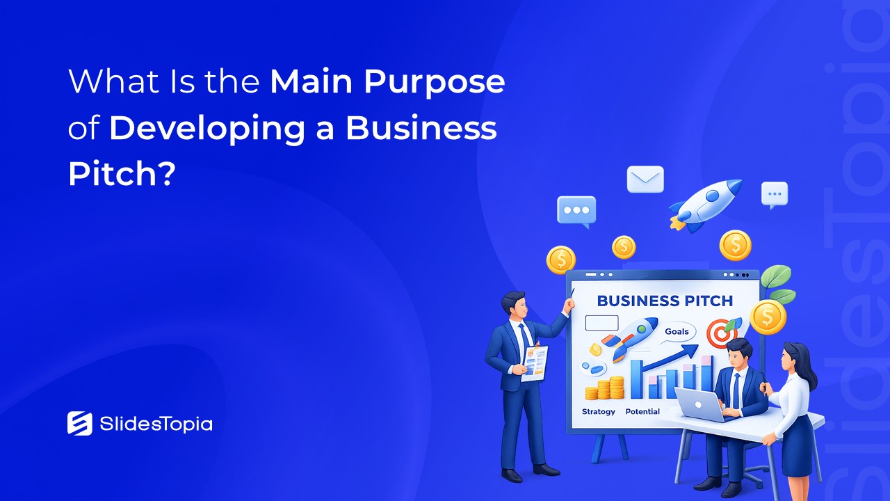 What Is the Main Purpose of Developing a Business Pitch - Blog cover image by SlidesTopia