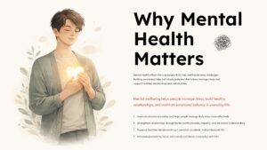 Mental health Google Slides template explaining the importance of emotional wellbeing, stress management, and healthy relationships.