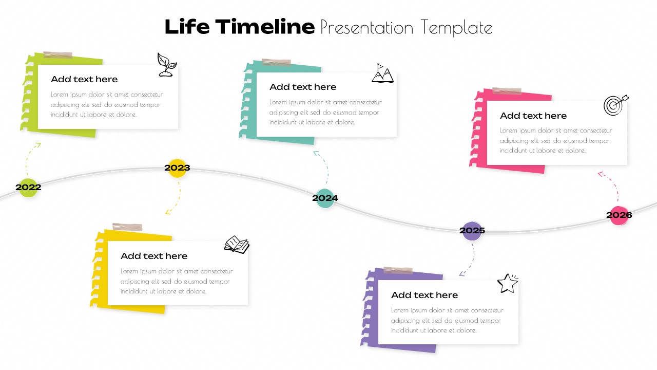 Life Timeline PowerPoint presentation slide featuring a curved chronological timeline with colorful milestone markers, sticky note-style content boxes, and yearly events from 2022 to 2026. This editable PPT template is ideal for showcasing personal milestones, career progression, project timelines, business growth, strategic roadmaps, and achievement presentations.