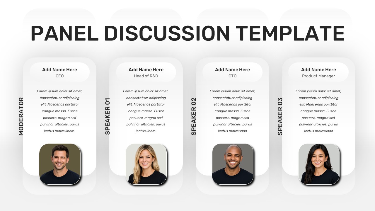 Light-themed Panel Discussion PowerPoint presentation slide featuring a clean speaker introduction layout with profile cards for a moderator and three panelists. The editable PPT template includes names, job titles, biographies, and photos, making it ideal for conferences, webinars, seminars, leadership forums, corporate events, and business presentations.